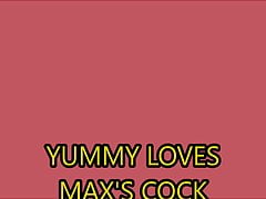 YUMMY LOVES MAX'S COCK   a short ...VIDEO