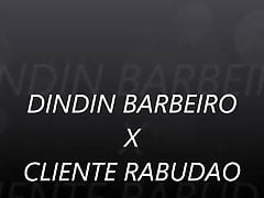 DINDIN BARBEIRO X CLIENTE RABUDO