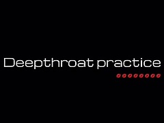 Deepthroat practice
