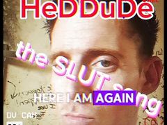 HeDDuDe  - The SLUT song