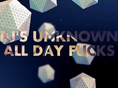 BJs Unknown All Day fucks