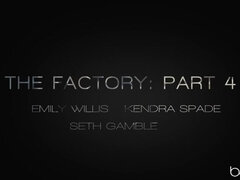 The Factory: Part 4