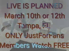 Live Demonstrate March 10th or 12th ONLY On My JustForFans website