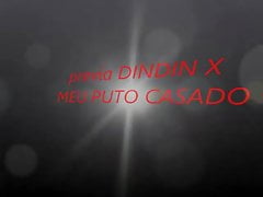 DIN DIN X MEU CASADO PUTO