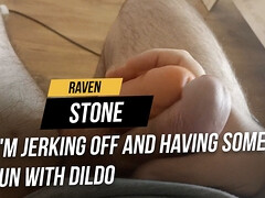 I'm jerking off and having some fun with dildo