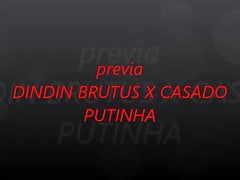 DINDIN BRUTUS X CASADO PUTINHA