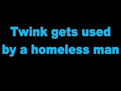Twink Gets Used By A Homeless Man - Leo Estebans & Antonio R. 5 Min
