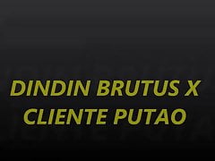 DINDIN BRUTUS X CLIENTE
