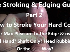 The Edging and Fapping Guide Part two for most joy