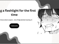 Attempting a fleshlight for the very first time...