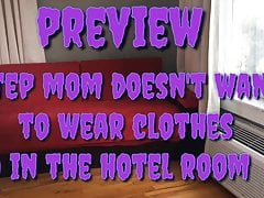 Step Mom Doesn't Want To Wear Clothes In The Hotel (Preview)