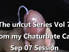 The uncut Series Vol 7  The Fountain   Cumshot Edging on Cam