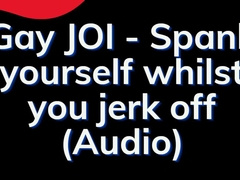 Homo Jerk Off Instructions - Slapping Your Caboose and Pouch - Fag Audio Story