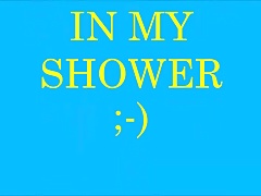 CUMSHOT IN MY SHOWER