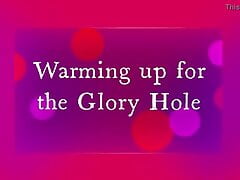 glory hole warm up