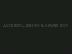 Jackson Johan And Sewer Boy