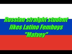 Straight Russian student likes Latino Femboys - "Matvey"
