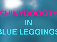 Shiny Booty in Blue Leggings